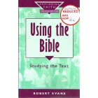 2nd Hand - Using The Bible; Studying The Text By Robert Evans